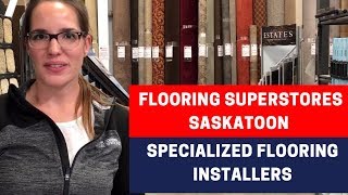 Specialized Flooring Installers at Flooring Superstores in Saskatoon