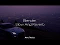 Blender Song | Slow And Reverb | Massom Sharma | AmuThaiya | Arstudiozofficial |