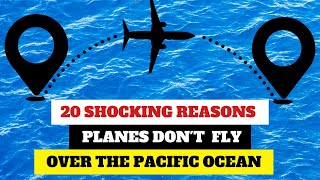 Why Don't Airlines Fly Over the Pacific | Why Planes Avoid the Pacific