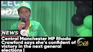 Central Manchester MP Rhoda Crawford says she’s confident of victory in the next general elections