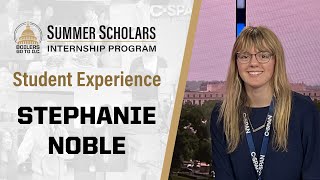 Summer Scholars Internship Program Student Experience: Stephanie Noble