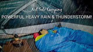 ⚡️NOT SOLO CAMPING IN POWERFUL HEAVY RAIN AND THUNDERSTORM‼️ CAMPING IN THUNDERSTORM‼️