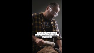 Uncovering History: Inside the World’s Premier Experimental Archaeology Lab at Kent State