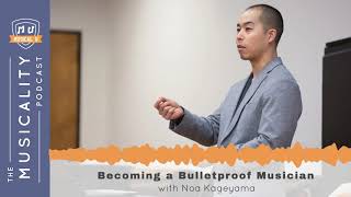Becoming a Bulletproof Musician, with Noa Kageyama