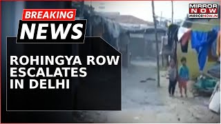 Breaking News: Delhi Rohingya Controversy Intensifies, Door-To-Door Checks On, Security Heightened