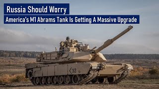 America’s M1 Abrams Tank Is Getting A Massive Upgrade