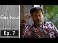 The Birds & The Bees | Ep. 7 | Fatherhood