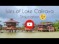 Isles of Lake Caliraya Staycation