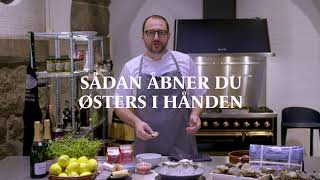 SÅDAN ÅBNER DU ØSTERS