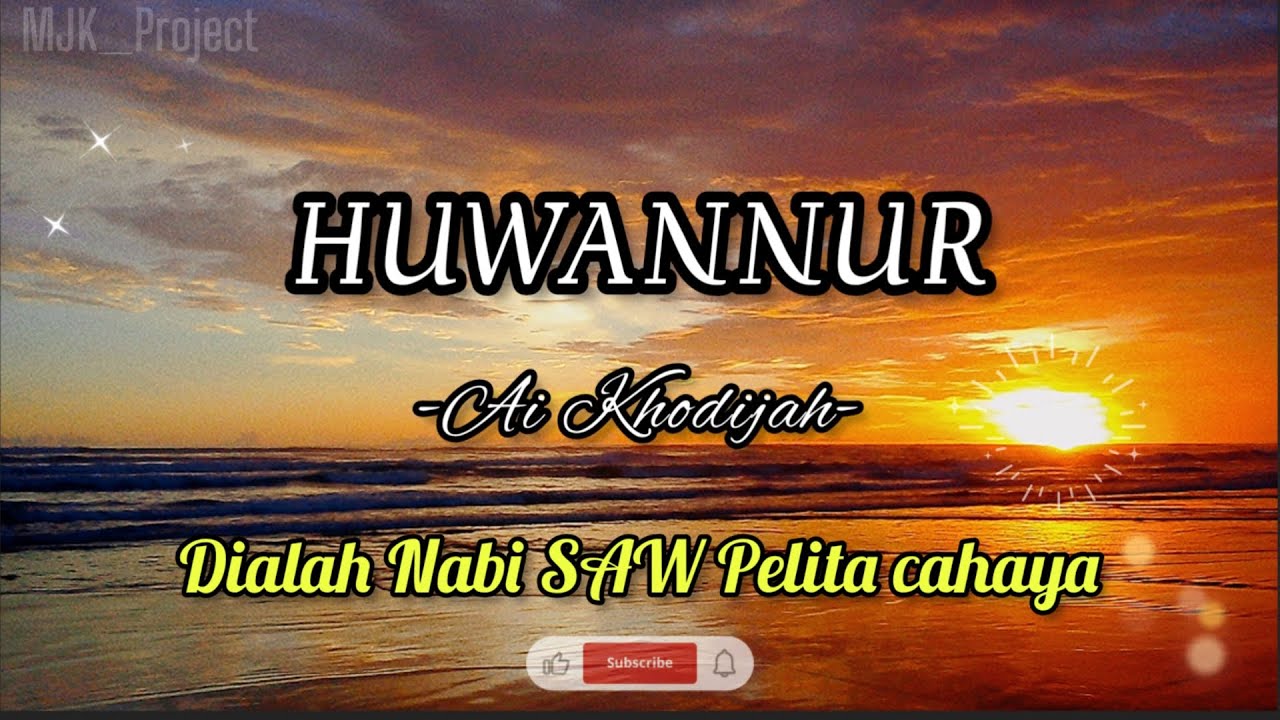 Huwannur - Ai Khodijah (Arab/Lirik Dan Terjemahan)#islamic#liriklagu# ...