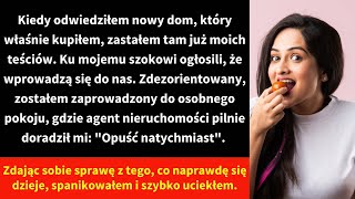 Kiedy odwiedziłem nowy dom, który właśnie kupiłem, zastałem tam już moich teściów.