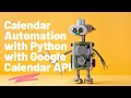 Calendar Automation with Python using Google Calendar API and OAuth2 Authorization System