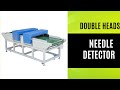 double head needle detector machine | how does a needle detector work in garment textile industry?