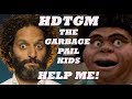 HDTGM: The Garbage Pail Kids Live Show Help Me!!