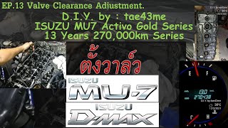 D.I.Y. by : tae43me EP.13 ตั้งวาล์ว ISUZU MU7 / D-Max