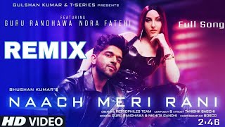 Nach Meri Rani Dj  Remix Song | | guru randhawa  nora fatehi ||🔥 remix by a.pankaj🔥🔥