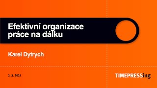 TIMEPRESSing Vol. 2: Karel Dytrych - Efektivní organizace práce na dálku