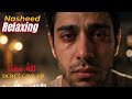 Emotional Islamic Nasheed for Sleep & Healing 🌙 Calm Your Heart With Allah