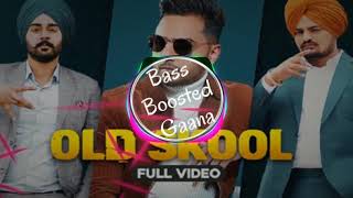 Old Skool [Bass Boosted] Prem Dhillon | Sidhi Moose Wala | Latest Punjabi Song 2020