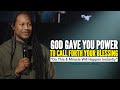 God Gave You Power To Call Forth Your Blessing:Do This & Miracles Will Happen Instantly•Prophet Lovy