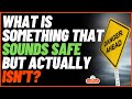 What is Something That Sounds Safe But Actually Isn't? (r/AskReddit) #shorts