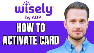 How To Activate Wisely Pay Card 2024