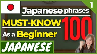 【BEGINNER】100 Japanese Phrases You MUST-KNOW to Start Speaking - JLPT N5, N4 Learn Japanese, Travel