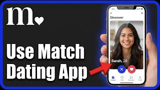 How to Use Match Dating App: Step by Step Guide