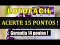 Fechamento pra Lotofácil - Garantia de 14 pontos ! Acerte 14 ou 15 pontos com essa Técnica !