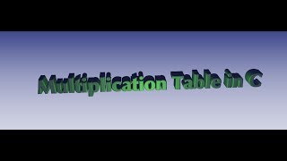 Multiplication Table in C Programming
