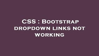 CSS : Bootstrap dropdown links not working