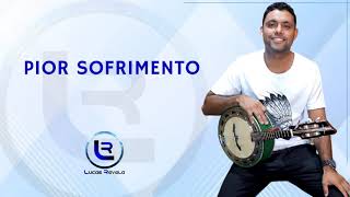 LUCAS REVELA - Pior Sofrimento (Áudio Oficial)