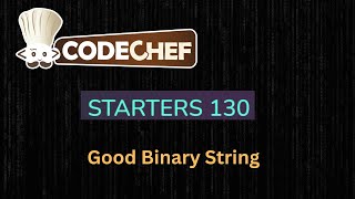 Good Binary String | Codechef starters 130 | Simple Explaination with code