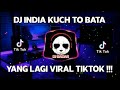 DJ INDIA KUCH TO BATA REMIX 2021 FULL BASS VIRAL TIKTOK TERBARU REMIX 2021