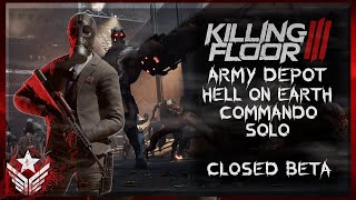 Killing Floor 3 Closed Beta: Hell on Earth Army Depot Solo Commando