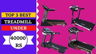 Top 3 Best Treadmill Under 40000 Rs in India 2023 | Best Treadmill in India Under 40000 Rs