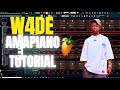 How To Make Amapiano Like W4DE From Scratch | SGIJA Tutorial FL Studio