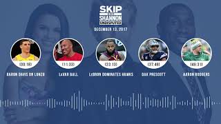 UNDISPUTED Audio Podcast (12.13.17) with Skip Bayless, Shannon Sharpe, Joy Taylor | UNDISPUTED