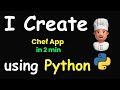 I CREATE CHEF APP IN 2 MIN USING PYTHON & LEARN PYTHON & PYTHON CODING & PYTHON PROJECTS