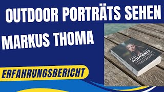 Outdoor Porträts Sehen Erfahrungen von Markus Thoma