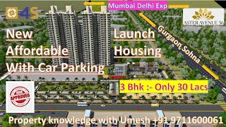 New Affordable Housing Launch with Car Parking, Only 3 Bhk @ 30 Lacs, 4S Aster Avenue 36, S. Gurgaon