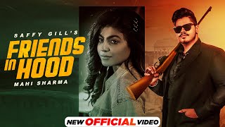 Friends In Hood (Official Video) | Saffy Gill | Latest Punjabi Songs 2022 | New Punjabi Songs 2022