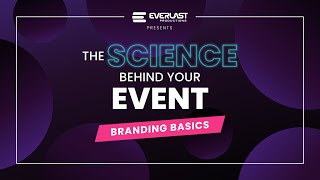 The Science Behind Your Event - Branding Basics