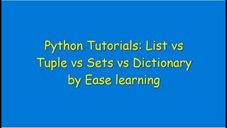 Python Tutorials: List vs Tuple vs Sets vs Dictionary by Ease learning