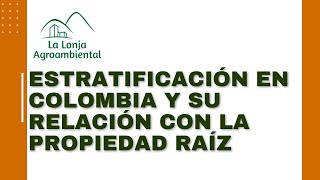 ESTRATIFICACIÓN EN COLOMBIA Y SU RELACIÓN CON EL VALOR DE LA PROPIEDAD RAÍZ