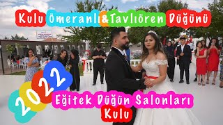 Kulu-Tavlıören\u0026Ömeranlı (Tavşançalı)  Düğünü 18.07.2022 (Cansu\u0026Ömer) Eğitek Düğün Salonu