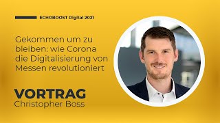 ECHOBOOST 2021 | Gekommen um zu bleiben: Wie Corona die Digitalisierung von Messen revolutioniert