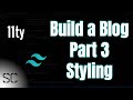 Build a Blog with Eleventy and Tailwind CSS - Part 3 - Styling