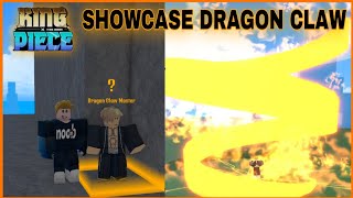 HOW TO GET DRAGON CLAW ( FIGHTING STYLE  ) + SHOWCASE IN KING PIECE