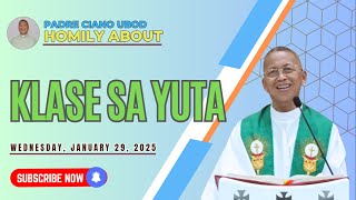 Fr. Ciano Homily about KLASE SA YUTA - 1/29/2025